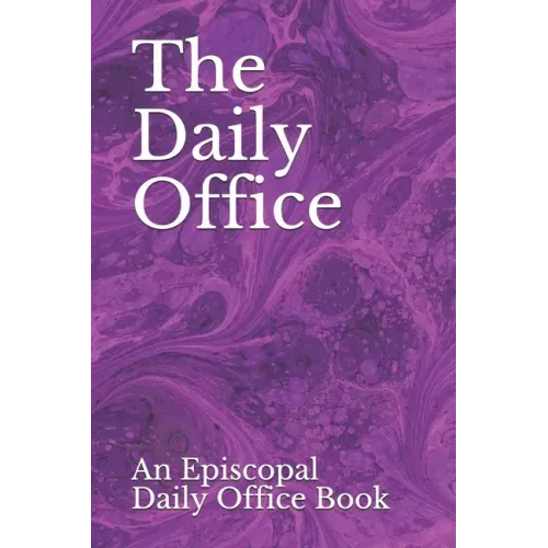 The Daily Office: An Episcopal Daily Office Book