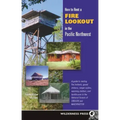 How to Rent a Fire Lookout in the Pacific Northwest
