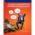 Lessons Learned From Leading Entrepreneurs: Case Studies in Business and Entrepreneurship