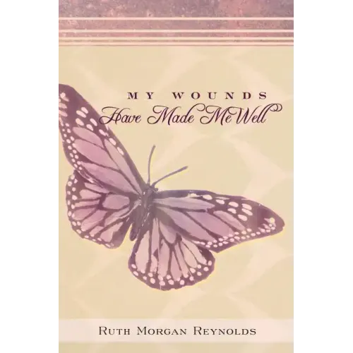 My Wounds Have Made Me Well