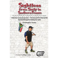 Sightless From Sicily to Southern France: A blind man's journey by any means - from Ocean and Air to Road and Rail, experienced through the remaining