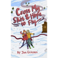Cross My Skis and Hope to Fly