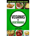 Veganas y Vegetarianas: Cocina Oriental Vegetariana Vegana