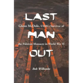 Last Man Out: Glenn McDole, USMC, Survivor of the Palawan Massacre in World War II