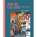 How We Live Now: Making Your Space Work Hard for You