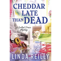Cheddar Late Than Dead
