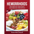 Hemorrhoids: Hemorrhoid Treatment: Hemorrhoid Prevention