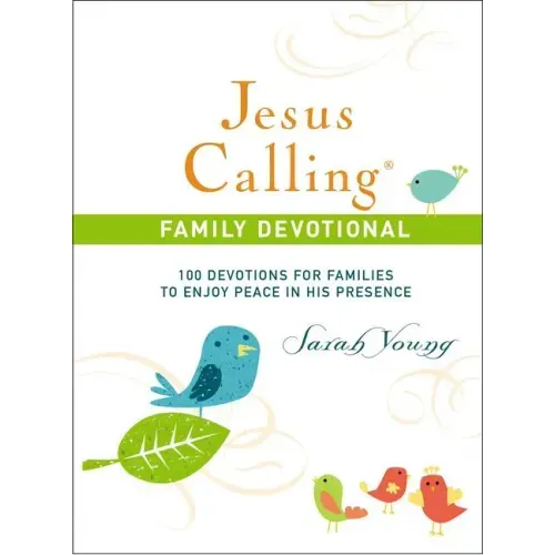 Jesus Calling Family Devotional, Hardcover, with Scripture References: 100 Devotions for Families to Enjoy Peace in His Presence (a 100-Day Devotional