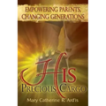 His Precious Cargo: Empowering Parents, Changing Generations