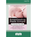 Breastfeeding Made Simple: Seven Natural Laws for Nursing Mothers [Standard Large Print 16 Pt Edition]
