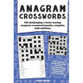 Anagram Crosswords: A unique combination of two challenging puzzle types; Anagram puzzles will provide hours of fun and plenty of brain-te