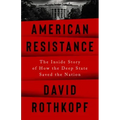 American Resistance: The Inside Story of How the Deep State Saved the Nation