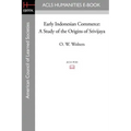 Early Indonesian Commerce: A Study of the Origins of Srivijaya