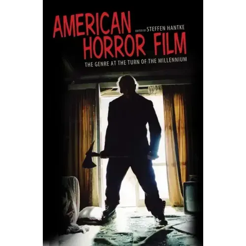 American Horror Film: The Genre at the Turn of the Millennium