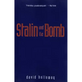 Stalin and the Bomb: The Soviet Union and Atomic Energy, 1939-1956