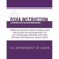 OSHA Instruction: OSHA Authority Over Vessels and Facilities on or Adjacent to U.S. Navigable Waters and the Outer Continental Shelf (OC