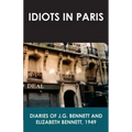 Idiots in Paris: Diaries of J.G. Bennett and Elizabeth Bennett, 1949