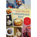 A Culinary History of the Chesapeake Bay: Four Centuries of Food and Recipes
