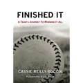 Finished It: A Team's Journey to Winning It All