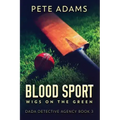 Blood Sport: Wigs On The Green