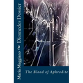 Diomedes Dossier: The Blood of Aphrodite