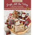 Jingle All the Way: 40 Small Stitcheries to Make Your Home Merry