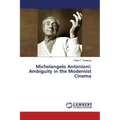 Michelangelo Antonioni: Ambiguity in the Modernist Cinema
