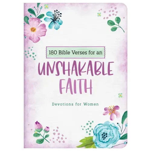 180 Bible Verses for an Unshakable Faith: Devotions for Women