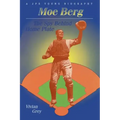 Moe Berg: The Spy Behind Home Plate