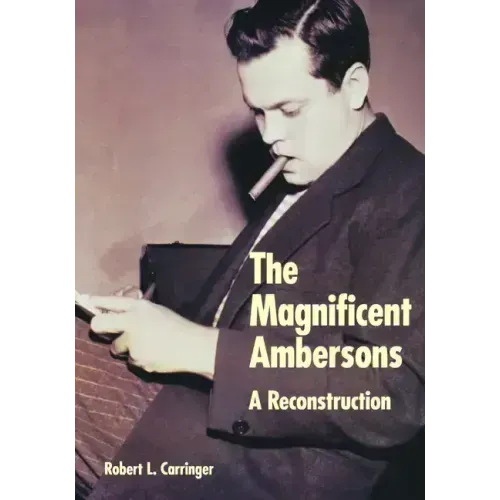 The Magnificent Ambersons: A Reconstruction