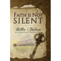 Faith Is Not Silent