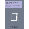 Sprague Electric of North Adams: A Pioneer in Electronics in New England