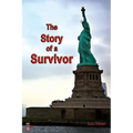 The Story of a Survivor: A Memoir from the Balkan - Surviving the Holocaust in Croatia and Growing up in Communist Yugoslavia