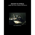 HISTORY OF SYPHILIS a night with Venus, a lifetime with Mercury
