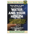 Water and Your Health: Clean Water Is Vital to Your Health