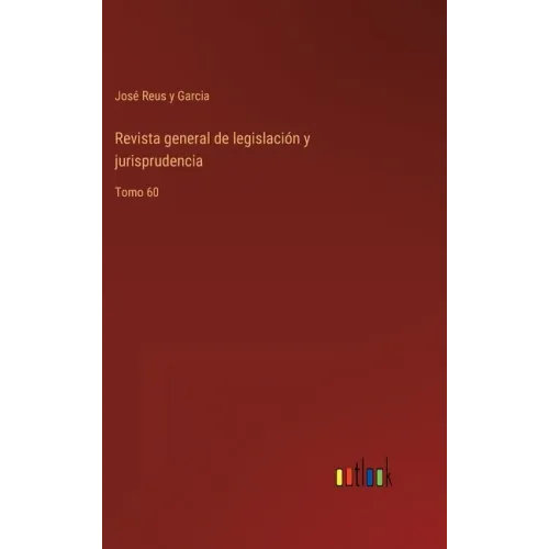 Revista general de legislación y jurisprudencia: Tomo 60