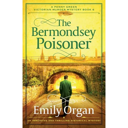 The Bermondsey Poisoner: An immersive and thrilling historical mystery
