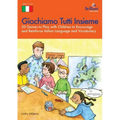 Giochiamo Tutti Insieme - 20 Games to Play with Children to Encourage and Reinforce Italian Language and Vocabulary: 20 Games to Play with Children to