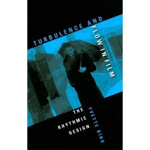 Turbulence and Flow in Film: The Rhythmic Design