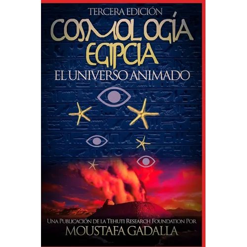 Cosmología Egipcia: El Universo Animado