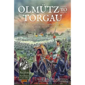 Olmütz to Torgau: Horace St Paul and the Campaigns of the Austrian Army in the Seven Years War 1758-60