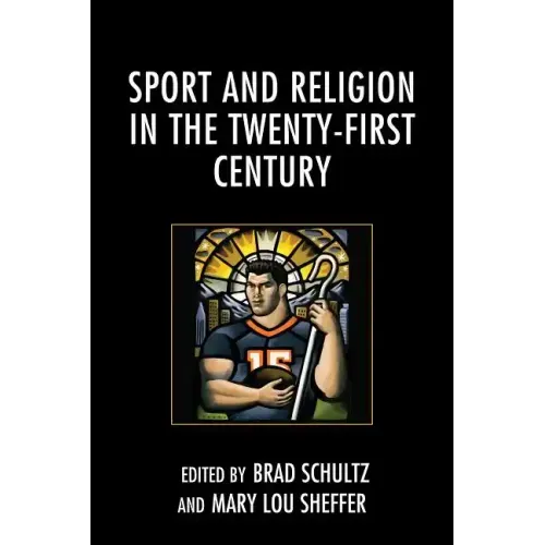 Sport and Religion in the Twenty-First Century