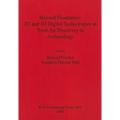 Beyond Illustration: 2D and 3D Digital Technologies as Tools for Discovery in Archaeology