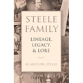 Steele Family: Lineage, Legacy, & Lore