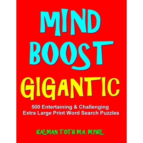 Mind Boost Gigantic: 500 Entertaining & Challenging Extra Large Print Word Search Puzzles