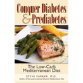 Conquer Diabetes and Prediabetes: The Low-Carb Mediterranean Diet