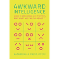 Awkward Intelligence: Where AI Goes Wrong, Why It Matters, and What We Can Do about It