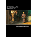 Tamburlaine the Great: A Play in Two Parts