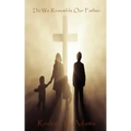 Do We Resemble Our Father