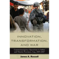 Innovation, Transformation, and War: Counterinsurgency Operations in Anbar and Ninewa, Iraq, 2005-2007